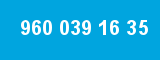 960 039 16 35 960 039 16 35